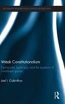 Joel Colon-Rios, Joel Colón-Ríos - Weak Constitutionalism
