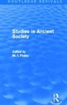 M.I. Finley - Studies in Ancient Society (Routledge Revivals)