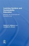 Jonathan Brown, Dilafruz Williams, Dilafruz Brown Williams - Learning Gardens and Sustainability Education