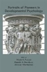Wade Dewsbury Pickren, Donald A. Dewsbury, Wade Pickren, Michael Wertheimer - Portraits of Pioneers in Developmental Psychology