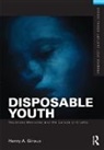 Henry A. Giroux, Henry A. (McMaster University Giroux, Giroux Henry A. - Disposable Youth: Racialized Memories, and the Culture of Cruelty