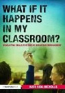 Kate Sida-Nicholls, Kate (Programme Leader for a Teache Sida-Nicholls, Sida-Nicholls Kate - What If It Happens in My Classroom?