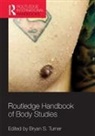 Bryan (Australian Catholic University Turner, Bryan Turner, Turner Bryan - Routledge Handbook of Body Studies