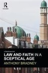 Anthony Bradney, Anthony (University of Keele Bradney, Bradney Anthony - Law and Faith in a Sceptical Age