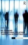 Badredine Arfi, Arfi Badredine - Re-Thinking International Relations Theory Via Deconstruction