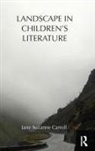 Jane Carroll, Jane Suzanne Carroll, Carroll Jane - Landscape in Children''s Literature