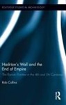 Rob Collins, Collins Rob - Hadrian''s Wall and the End of Empire