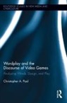 Christopher A. Paul, Christopher A. (Seattle University) Paul - Wordplay and the Discourse of Video Games