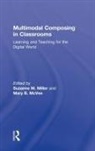 Suzanne M. Mcvee Miller, Mary B. McVee, McVee Mary B., Suzanne M. Miller, Miller Suzanne M. - Multimodal Composing in Classrooms