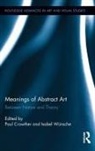 Paul Wunsche Crowther, Paul Crowther, Crowther Paul, Isabel Wünsche - Meanings of Abstract Art