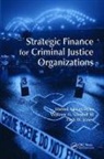 Daniel Adrian Doss, Daniel Adrian Sumrall III Doss, Don W. Jones, Jones Don W., William H. Sumrall III, Sumrall III William H. - Strategic Finance for Criminal Justice Organizations