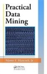 Jr. Hancock, Jr. Monte F. Hancock - Practical Data Mining
