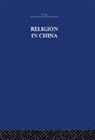 E. R. Hughes, K. Hughes, K. Hughes Hughes - Religion in China