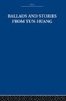 The Arthur Waley Estate, the Arthur Waley Waley Estate, Arthur Waley, Waley Arthur - Ballads and Stories From Tun-Huang