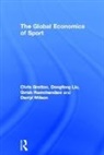 Chris Gratton, Chris (Sheffield Hallam University Gratton, Dongfeng Liu, Liu Dongfeng, Girish Ramchandani, Ramchandani Girish... - Global Economics of Sport