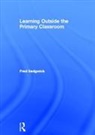 Fred Sedgwick, Fred (Writer Sedgwick, Sedgwick Fred - Learning Outside the Primary Classroom
