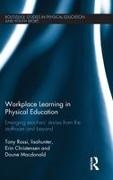 Erin Christensen, Christensen Erin, Doune Macdonald, lisahunter, Tony Rossi, … - Workplace Learning in Physical Education Emerging Teachers Stories From the Staffroom and Beyond