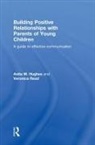Anita Hughes, Anita (Independent Chartered Educational P Hughes, Hughes Anita, Veronica Read, Read Veronica - Building Positive Relationships With Parents of Young Children