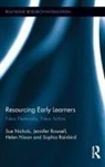 Sue Nichols, Sue Rowsell Nichols, Nichols Sue, Helen Nixon, Nixon Helen, Sophia Rainbird... - Resourcing Early Learners