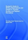 Tim Coles, Tim (University of Exeter Coles, Coles Tim, David Timothy Duval, Duval David Timothy, Gareth Shaw - Student s Guide to Writing Dissertations and Theses in Tourism