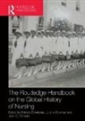Patricia Fairman D''''antonio, Patricia D'Antonio, Julie A. Fairman, Fairman Julie A., Jean C. Whelan, Whelan Jean C. - Routledge Handbook on the Global History of Nursing Nip