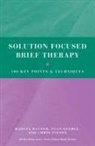Evan George, George Evan, Chris Iveson, Iveson Chris, Harvey Ratner, Harvey (Founding Member of Brief Ratner... - Solution Focused Brief Therapy