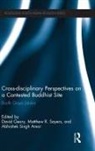 David (University of Oxford Geary, David Geary, Matthew Sayers, Abhishek Singh Amar, Singh Amar Abhishek - Cross-Disciplinary Perspectives on a Contested Buddhist Site