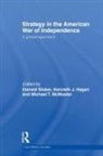 Donald Hagan Stoker, Kenneth J Hagan, Kenneth J. Hagan, Hagan Kenneth J., Michael T McMaster, Michael T. McMaster... - Strategy in the American War of Independence