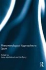 Irena Parry Martinkova, Irena Martínková, Jim Parry, Parry Jim - Phenomenological Approaches to Sport