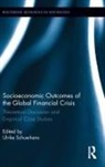 Ulrike (Ecole Des Hautes Etudes En Sci Schuerkens, Ulrike Schuerkens, Schuerkens Ulrike - Socioeconomic Outcomes of the Global Financial Crisis