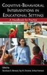 Ray W. Mennuti Christner, Ray W Christner, Ray W. Christner, Christner Ray W., Rosemary B Mennuti, Rosemary B. Mennuti... - Cognitive-Behavioral Interventions in Educational Settings
