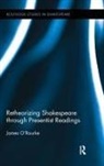 James O'Rourke, James (Florida State University O''rourke, O'Rourke James - Retheorizing Shakespeare Through Presentist Readings