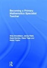 Gina Donaldson, Gina (Canterbury Christ Church Universi Donaldson, Donaldson Gina, Jenny Field, Field Jenny, Dave Harries... - Becoming a Primary Mathematics Specialist Teacher