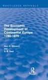 Alan Milward, Alan (European University Institute Milward, Alan Saul Milward, S. B. Saul - Economic Development of Continental Europe 1780 1870 Routledge