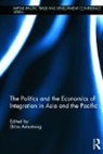 Shiro Armstrong, Shiro (Australian National University Armstrong, Shiro Armstrong, Armstrong Shiro - Politics and the Economics of Integration in Asia and the Pacific