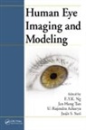 E. Y. K. (Nanyang Technological University Ng, U. Rajendra Acharya, E. Y. K. Ng, Ng E. Y. K., Jasjit S. Suri, Suri Jasjit S.... - Human Eye Imaging and Modeling