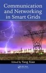 Yang Xiao - Communication and Networking in Smart Grids
