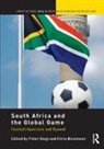 Peter Bolsmann Alegi, Peter Alegi, Alegi Peter, Chris Bolsmann, Bolsmann Chris - South Africa and the Global Game
