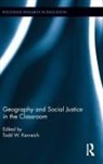 Todd W. Kenreich, Todd W Kenreich, Todd W. Kenreich, Kenreich Todd W. - Geography and Social Justice in the Classroom