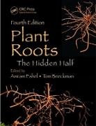 Tom (Ghent University Beeckman, Amram Beeckman Eshel, Tom Beeckman, Beeckman Tom, Amram Eshel - Plant Roots The Hidden Half, Fourth Edition