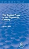 Jeremy Black, Jeremy (University of Exeter Black - English Press in the Eighteenth Century (Routledge Revivals)