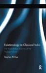 Stephen H Phillips - Epistemology in Classical India