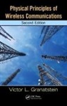 Victor L. Granatstein - Physical Principles of Wireless Communications
