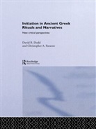 David Faraone Dodd, David Dodd, Christopher A Faraone, Christopher A. Faraone, Faraone Christopher A. - Initiation in Ancient Greek Rituals and Narratives
