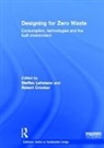Steffen (University of South Australia) C Lehmann, Robert Crocker, Crocker Robert, Steffen Lehmann, Lehmann Steffen - Designing for Zero Waste