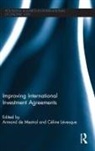 Armand (Mcgill University De Mestral, Armand Levesque De Mestral, Armand De Mestral, De Mestral Armand, Céline Lévesque - Improving International Investment Agreements