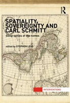 Stephen Legg, Stephen Legg - Spatiality, Sovereignty and Carl Schmitt