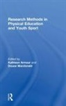 Kathleen (University of Birmingham Armour, Kathleen Armour, Armour Kathleen, Doune Macdonald, Macdonald Doune - Research Methods in Physical Education and Youth Sport