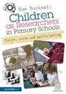 Sue Bucknall, Sue (The Open University Bucknall, Bucknall Sue - Children As Researchers in Primary Schools