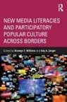 Bronwyn Zenger Williams, Bronwyn Williams, Williams Bronwyn, Amy A Zenger, Amy A. Zenger, Zenger Amy A. - New Media Literacies and Participatory Popular Culture Across Borders